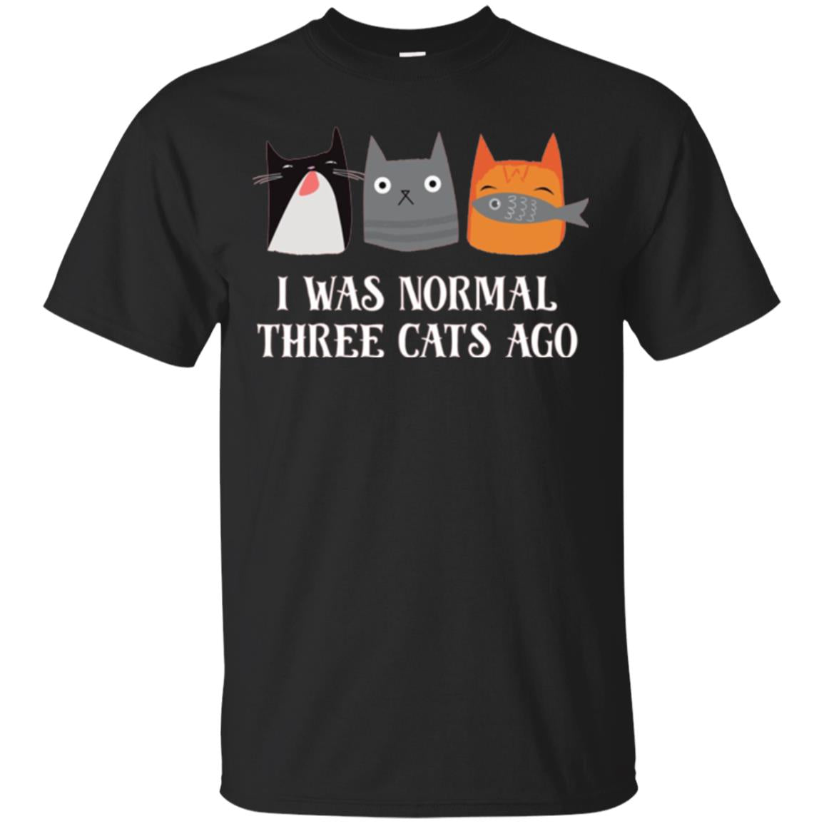 Cat Lovers I Was Normal Three Cats Ago Funny T-Shirt 