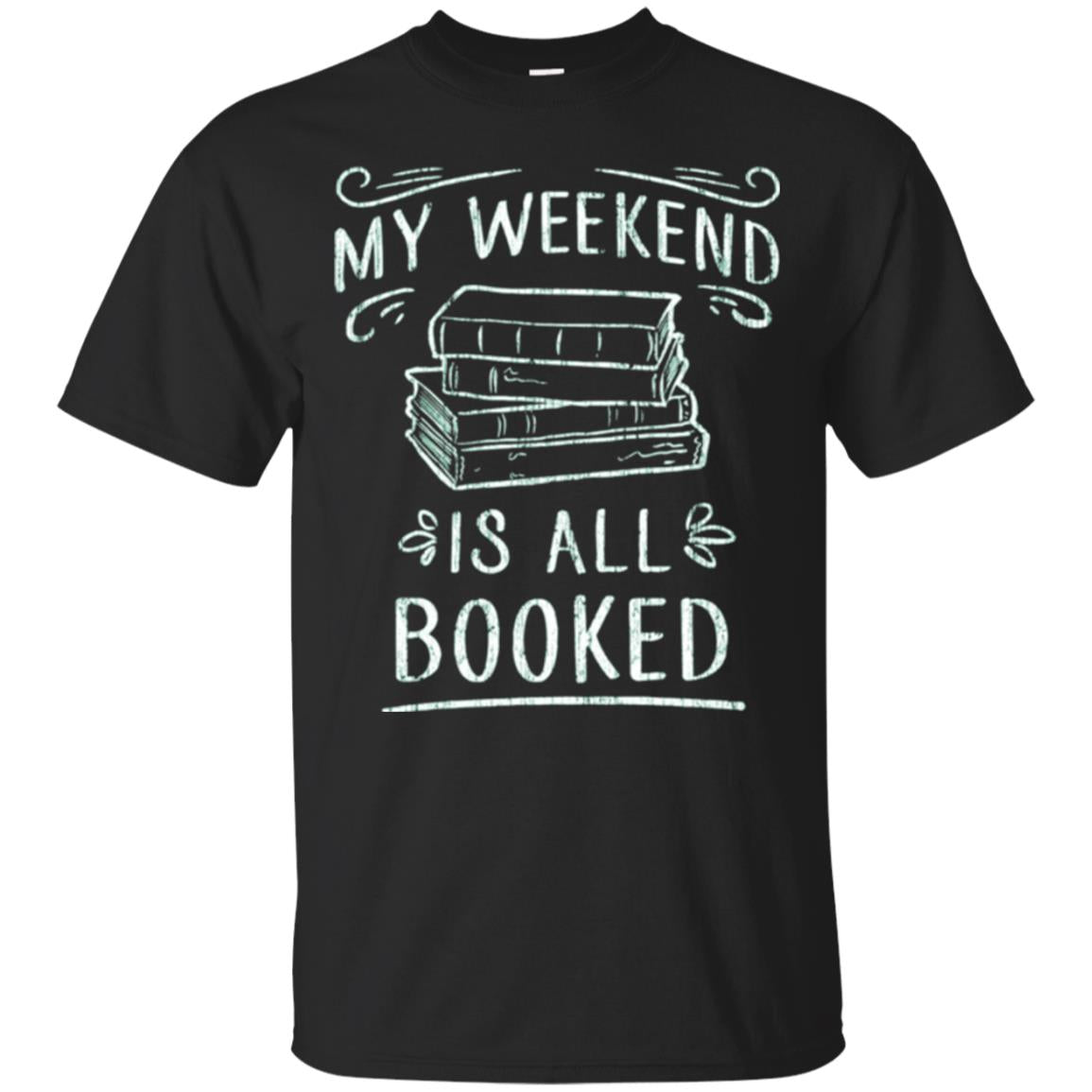Funny Book Lover T My Weekend Is All Booked T-Shirt 