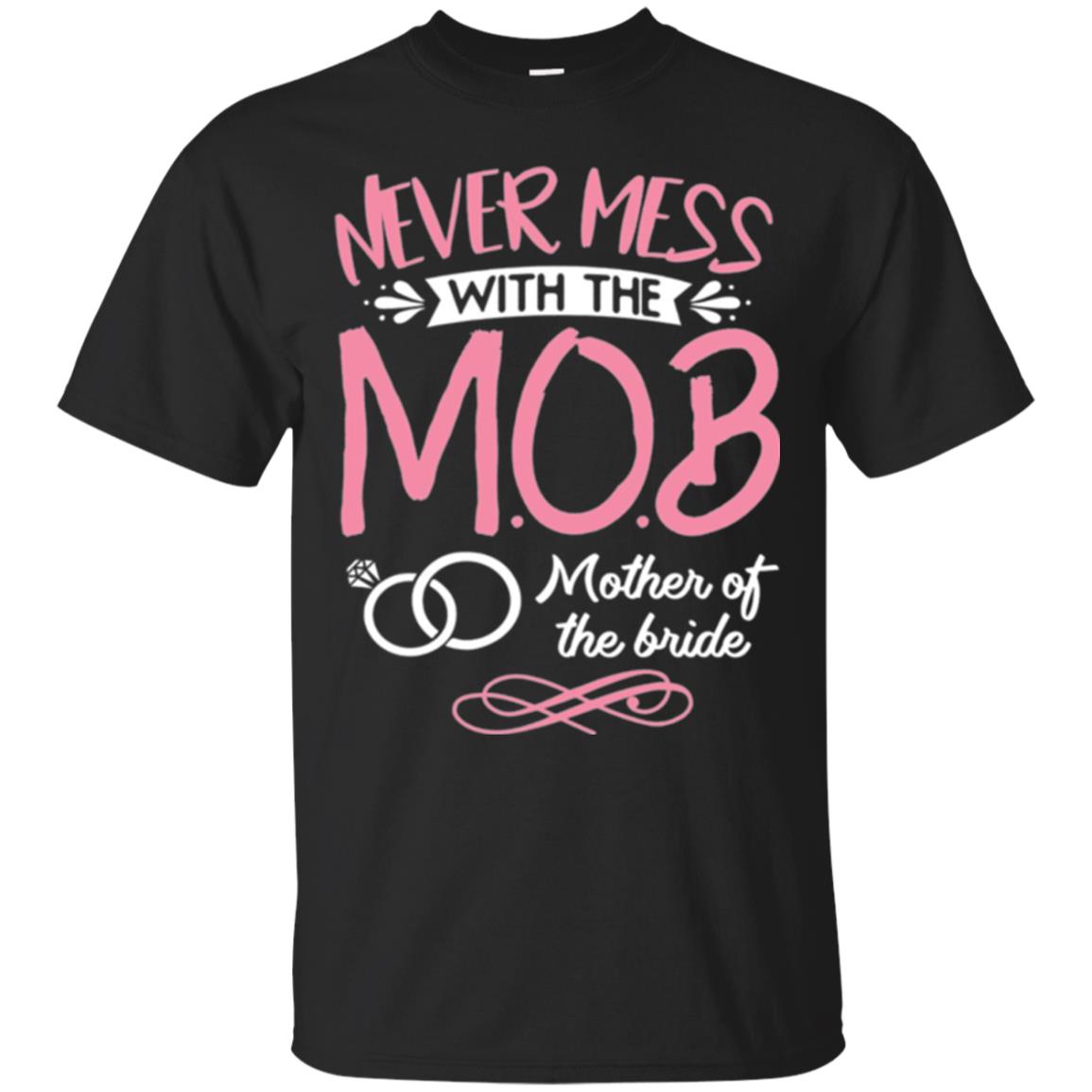 Mother Of The Bride Never Mess With T-Shirt 