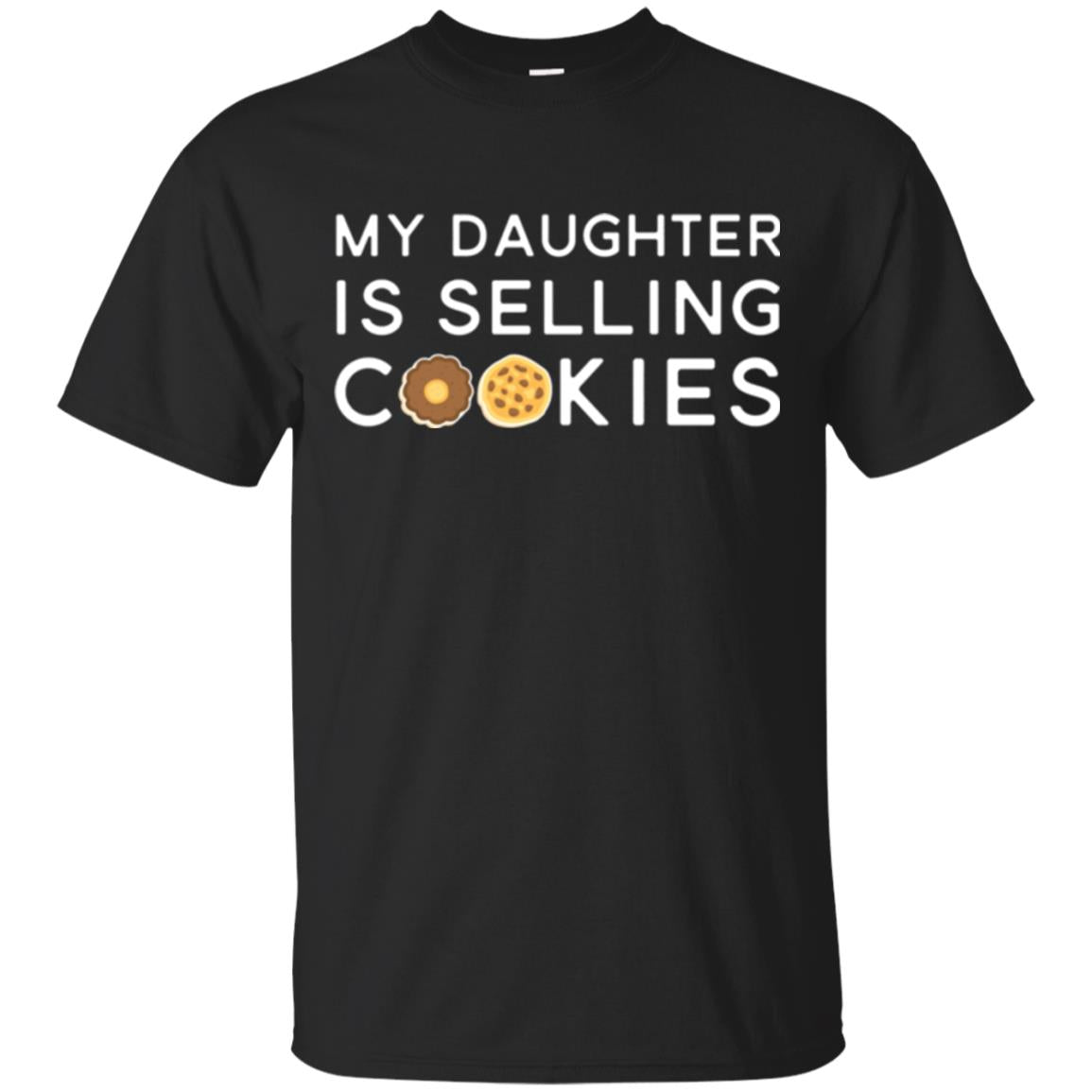 My Daughter Is Selling Cookies Girl Cookie T-Shirt 