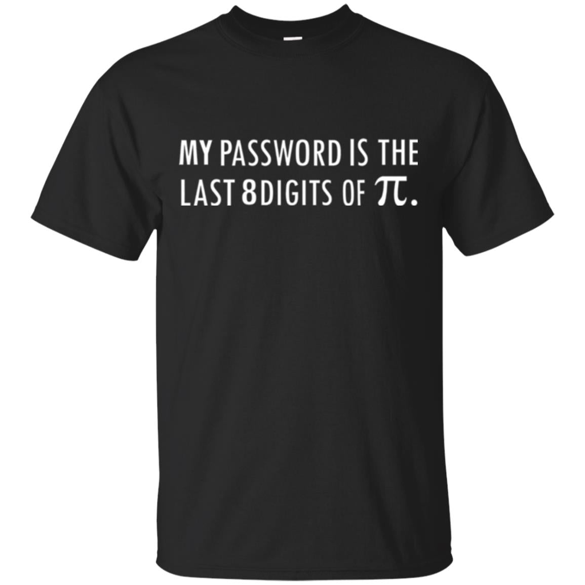My Password Is The Last 8 Digits Of Pi Funny Math T-Shirt 