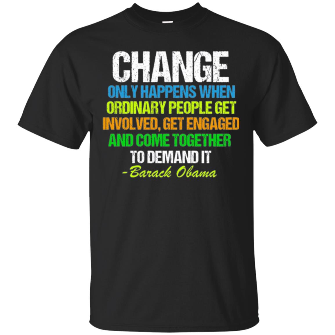 Obama Farewell Speech Change Only Happens When T-Shirt 