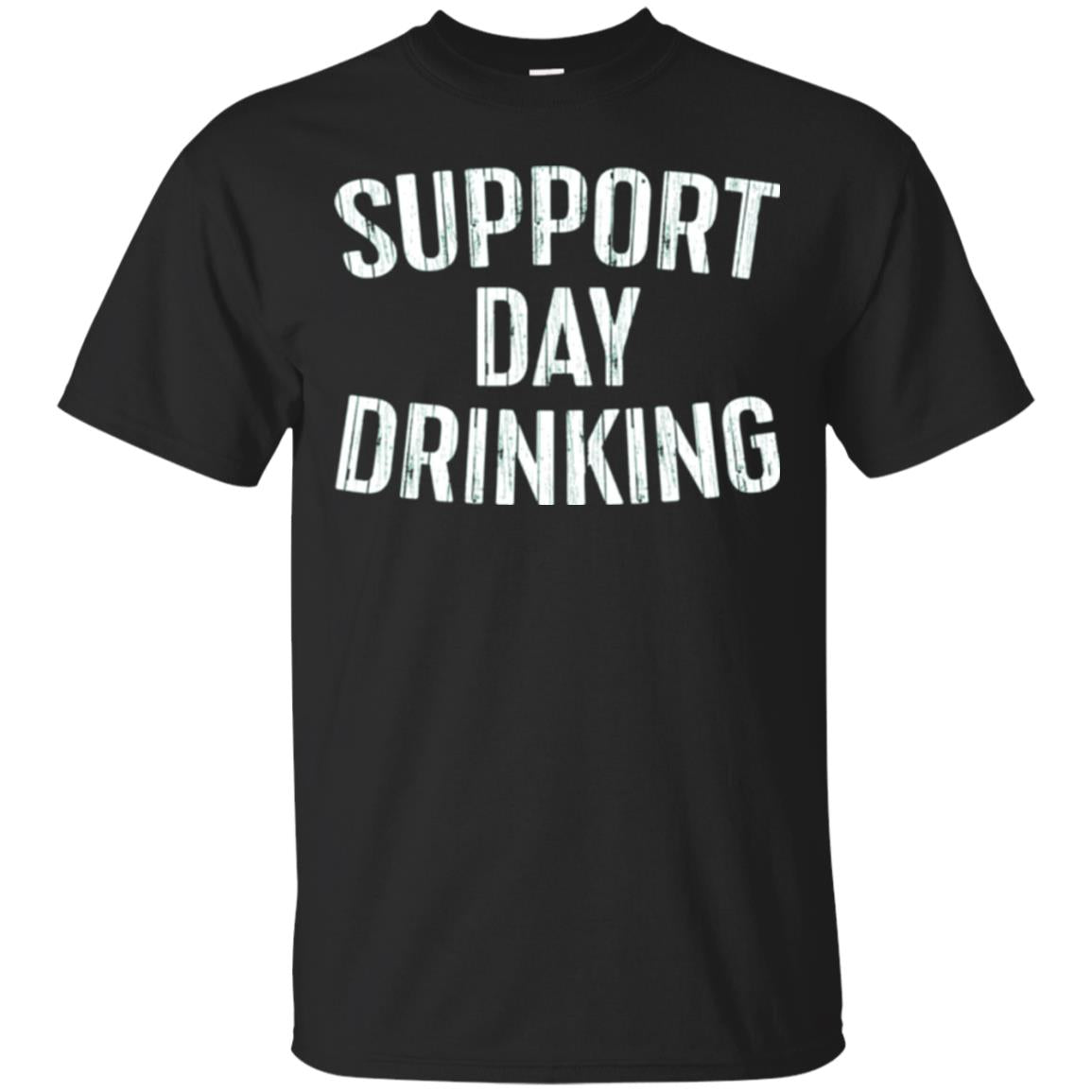 Support Day Drinking Funny Drinking Gift T-Shirt 