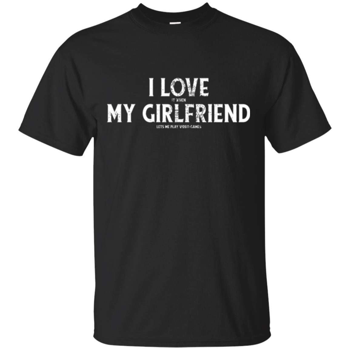 Funny Gamer I Love My Girlfriend Lets Me Play Video Games T-Shirt
