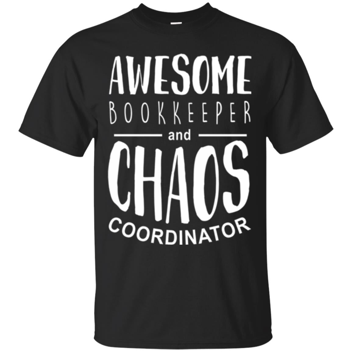Bookeeper Awesome Bookkeeper And Chaos Coordinator T-Shirt