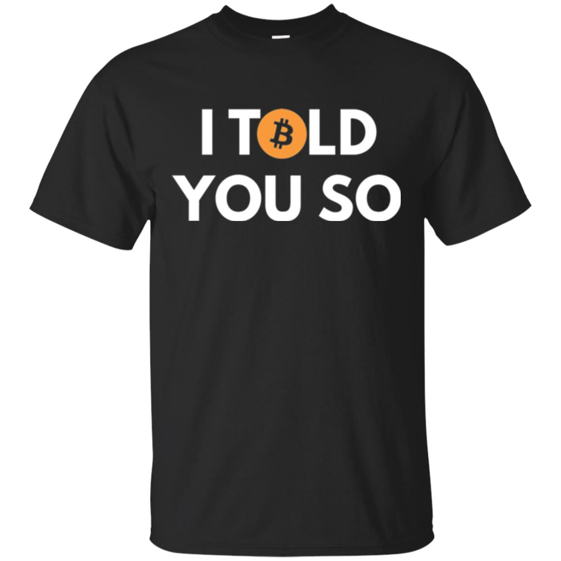 Bitcoin I Told You So T-Shirt
