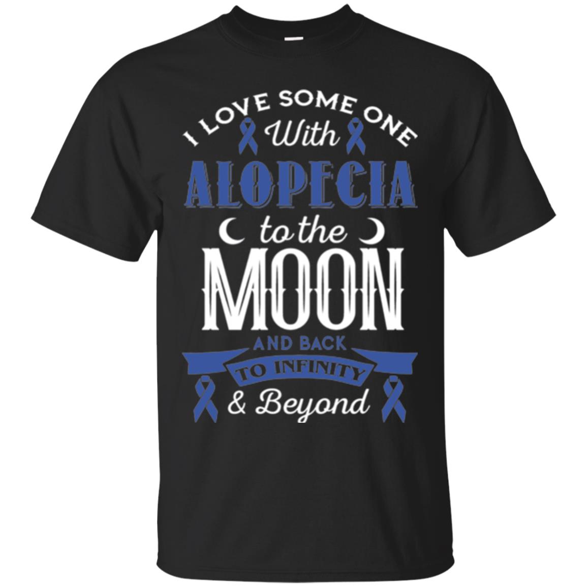 Alopecia Awareness Love Someone With Alopecia To The Moon T-Shirt 