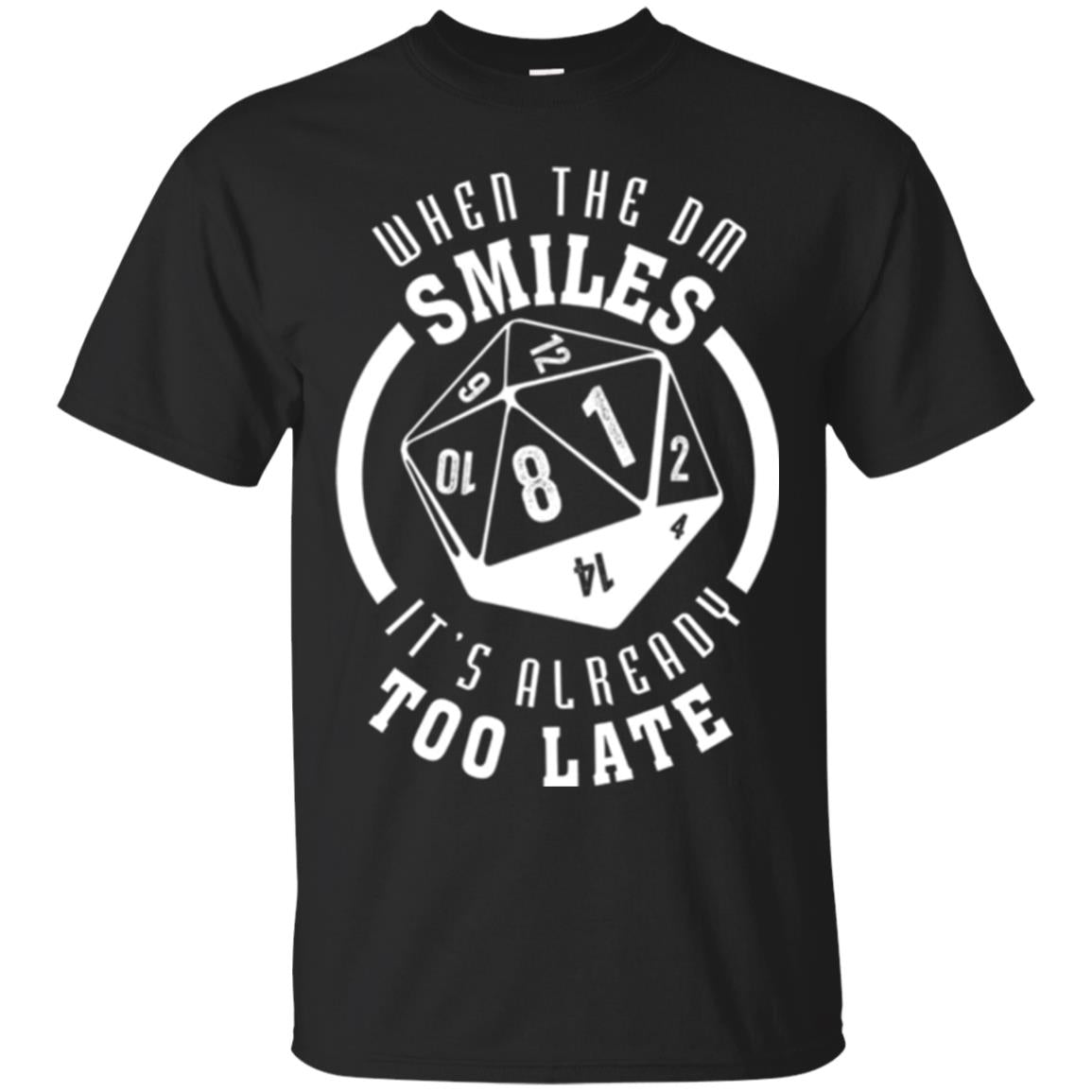 When The Dm Smiles Its Already Too Late T-Shirt