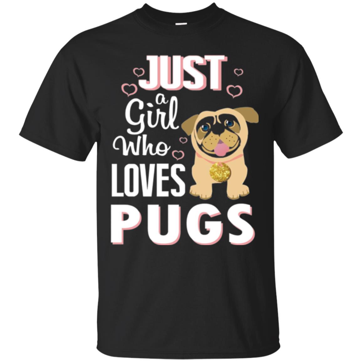 Dog Lovers Just A Girl Who Loves Pugs T-Shirt