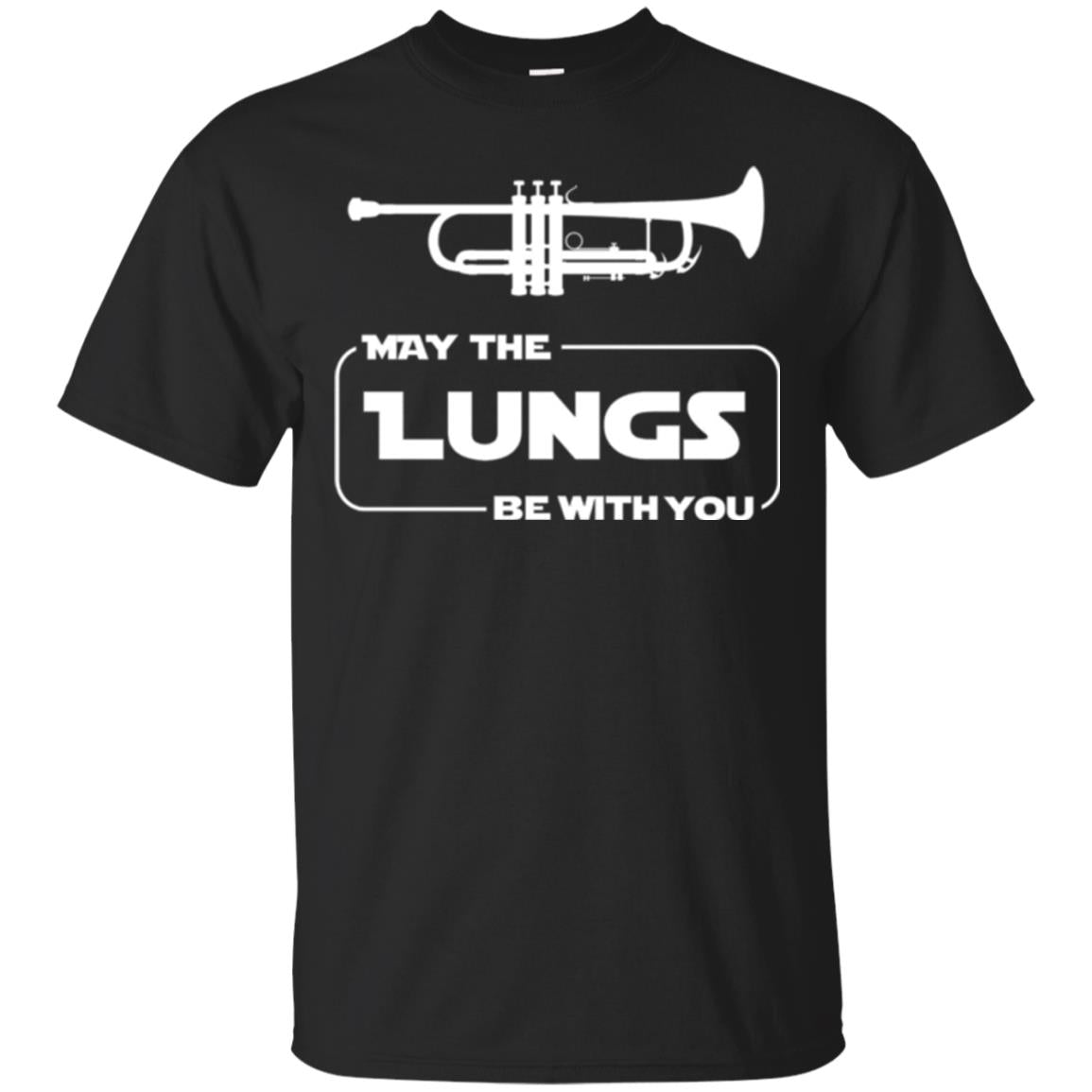Funny Trumpet Player May The Lungs Be With You T-Shirt 