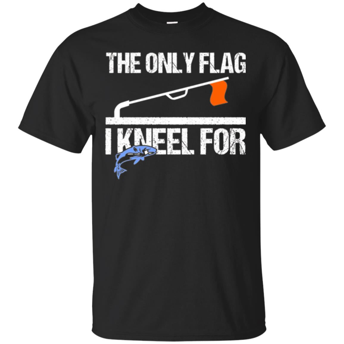 Fishing Lovers The Only Flag I Kneel For T-Shirt