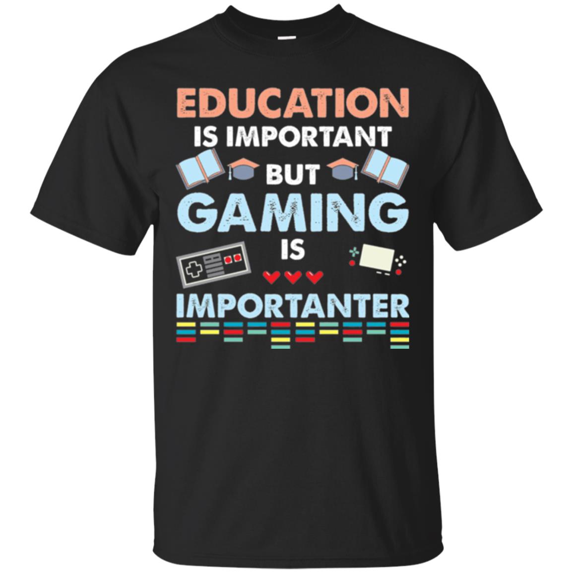 Education Is Important But Gaming Importanter Gamer T-Shirt