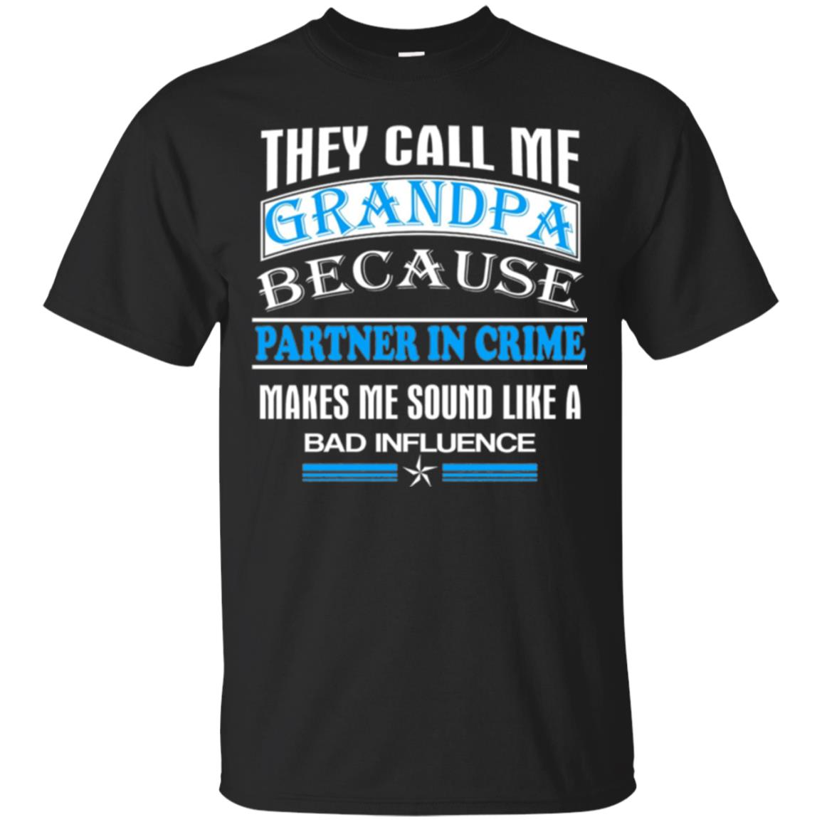 They Call Me Grandpa Because Partner In Crime Papa T-Shirt 
