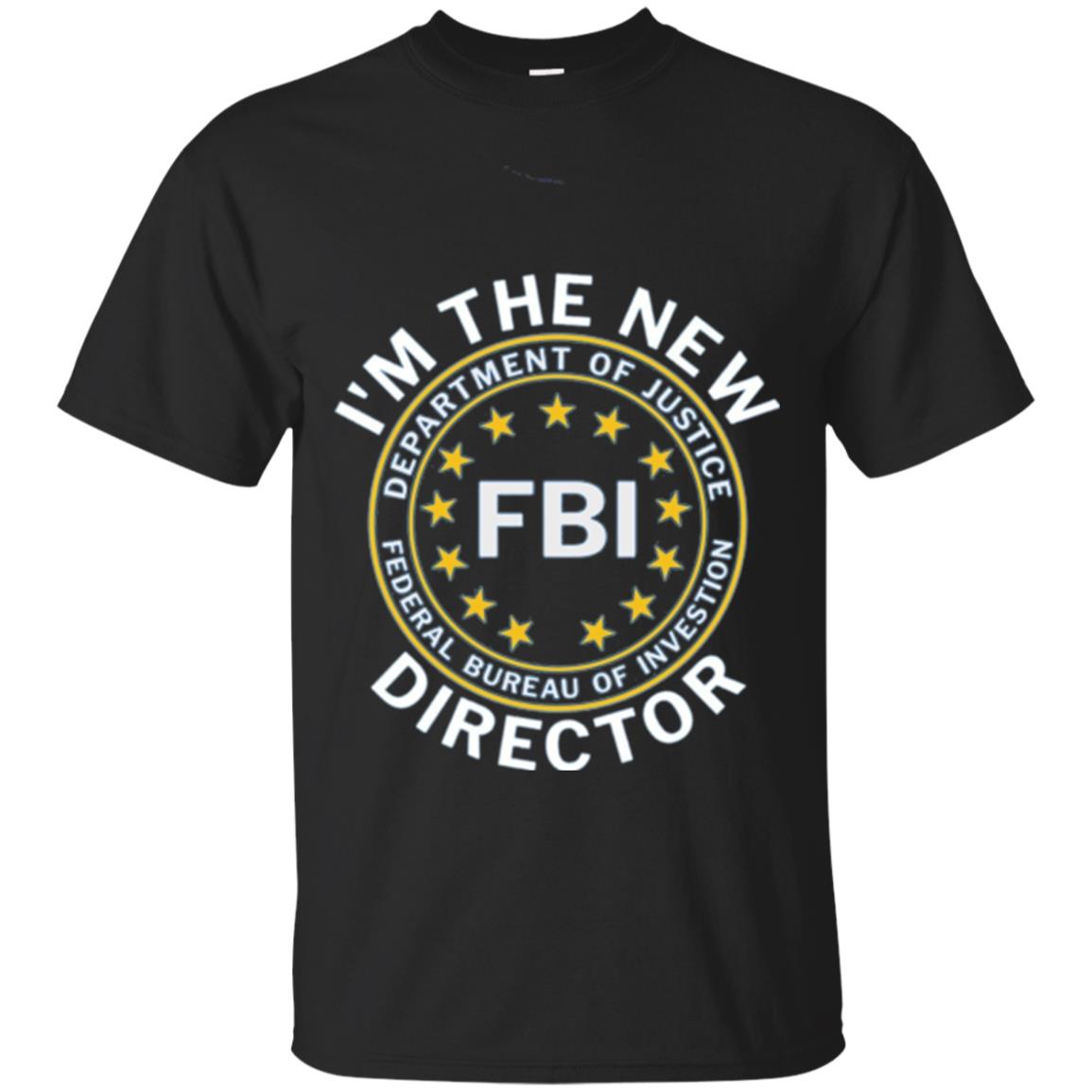 I Am The New Fbi Director With Emblem T-Shirt