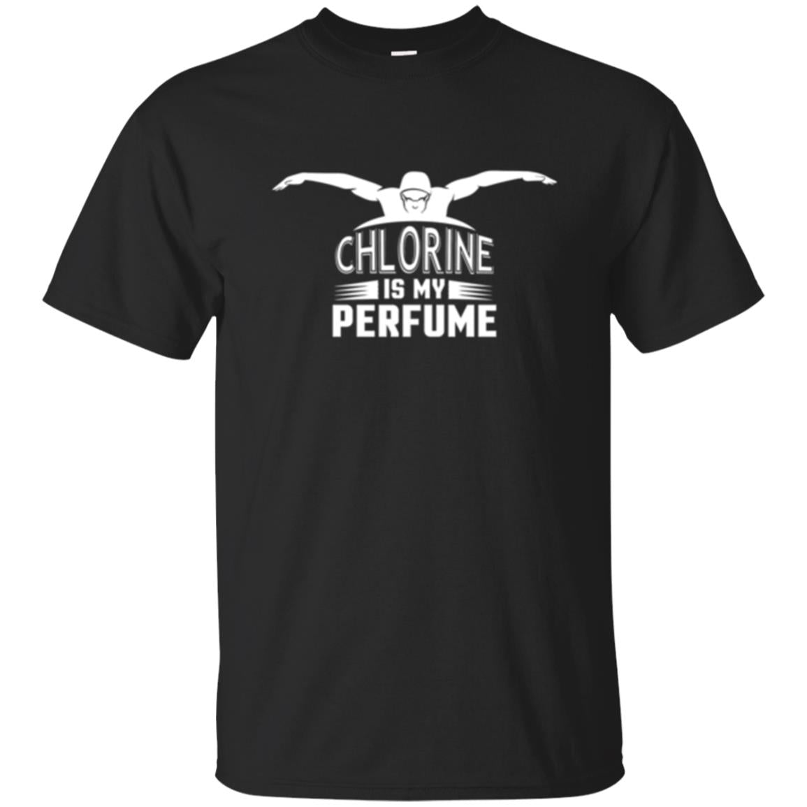 Swimmer Chloring Is My Perfume T-Shirt 