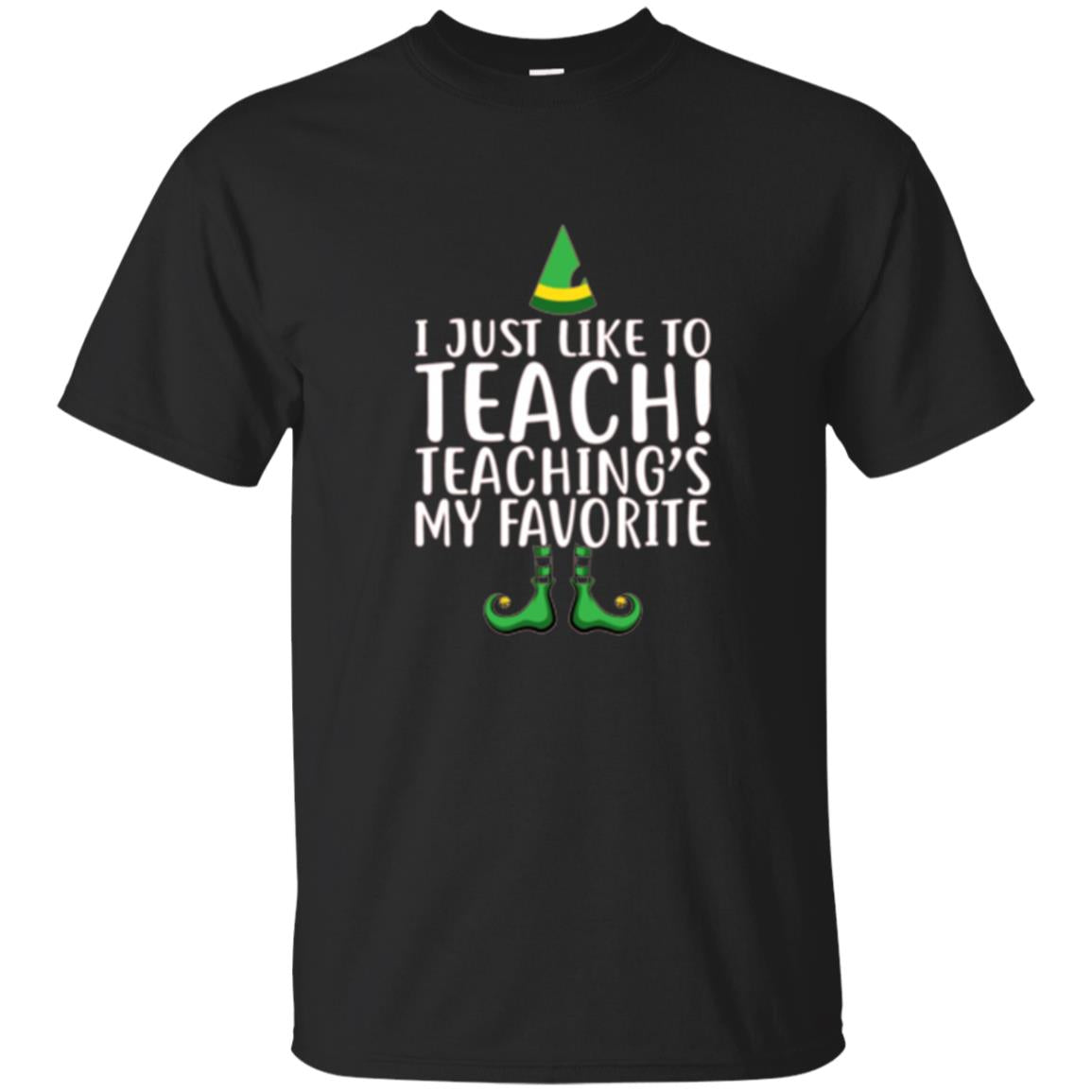 Christmas I Just Like To Teach Teaching Is My Favorite T-Shirt