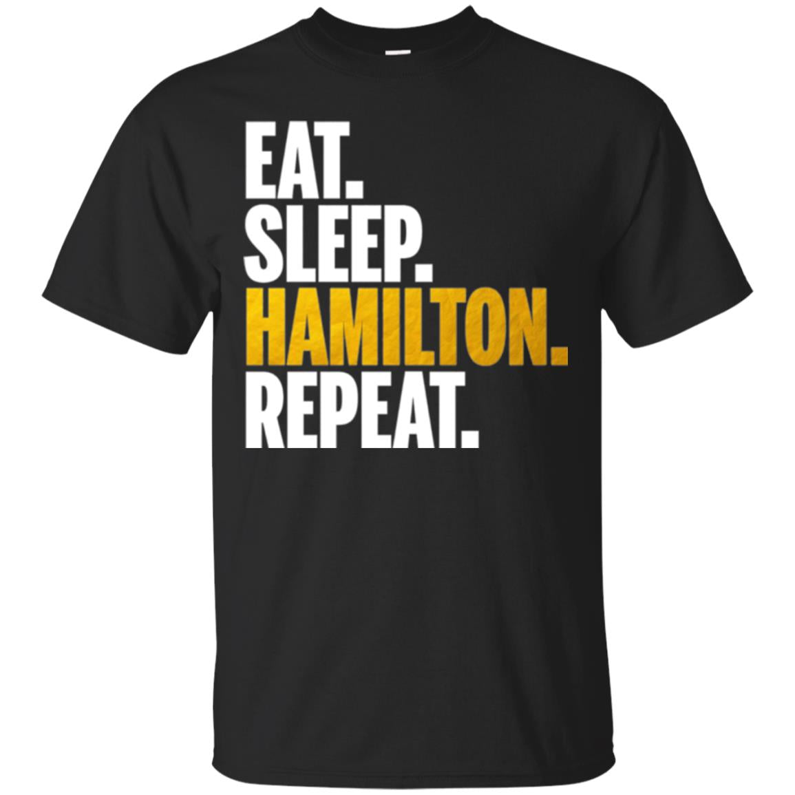 Hamilton Eat Sleep Hamilton Repeat T-Shirt