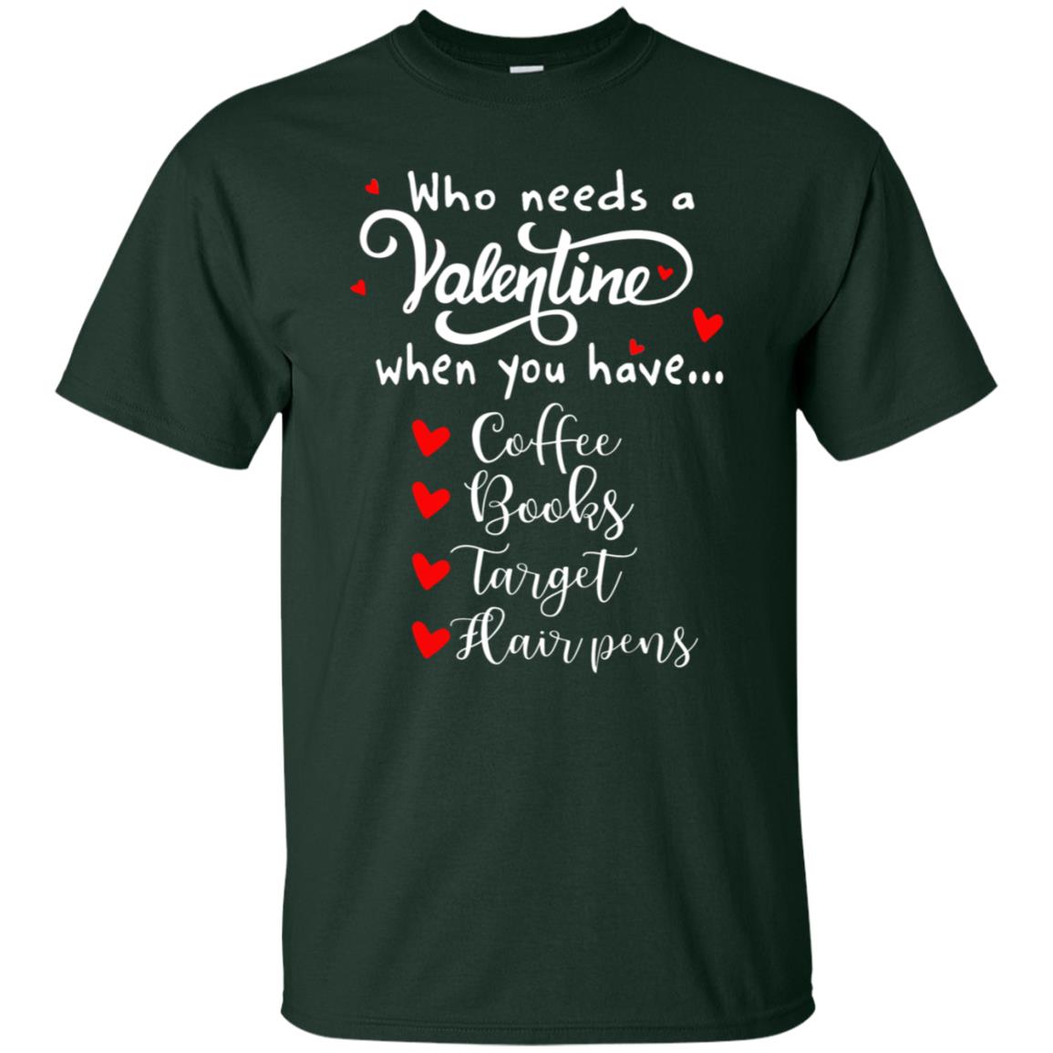 Who Needs A Valentine When You Have Coffee Books Target Hair Pens T-Shirt
