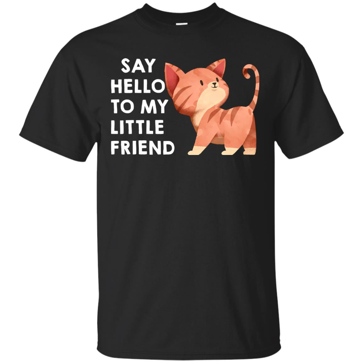 Say Hello To My Little Friend Ca T-Shirt