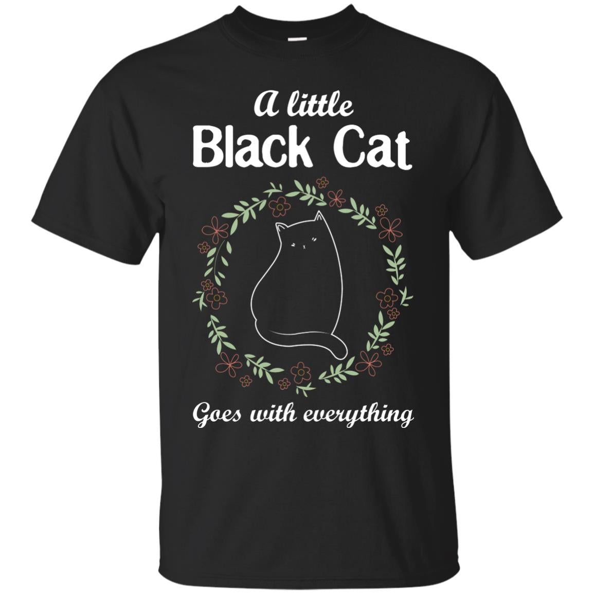 A Little Black Cat Goes With Everything T-Shirt