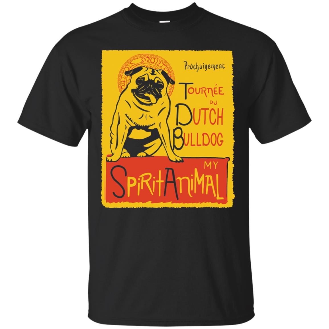 Dutch Bulldog My Spirit Animal T-Shirt