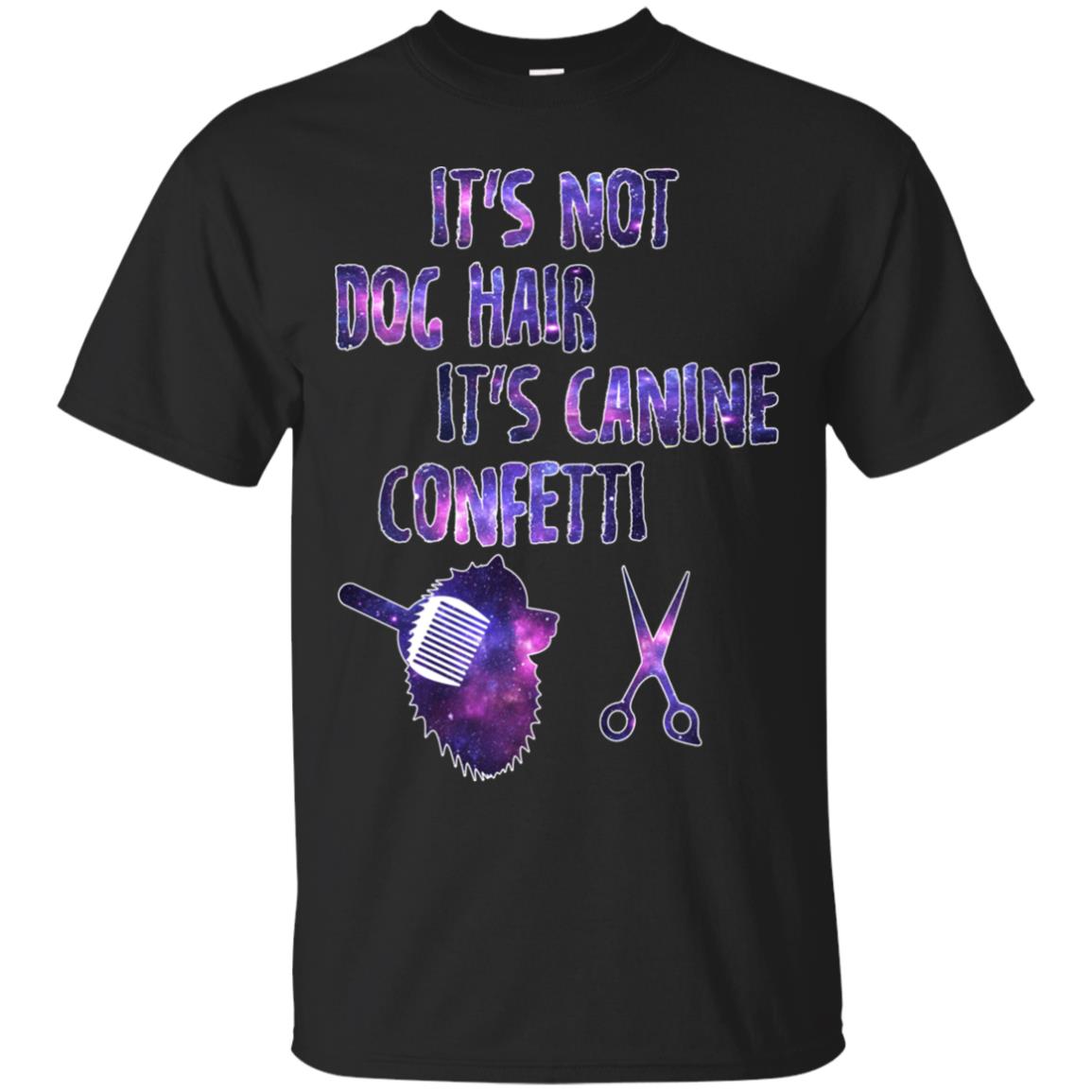 Its Not Dog Hair Its Canine Confetti Groomer Dog T-Shirt