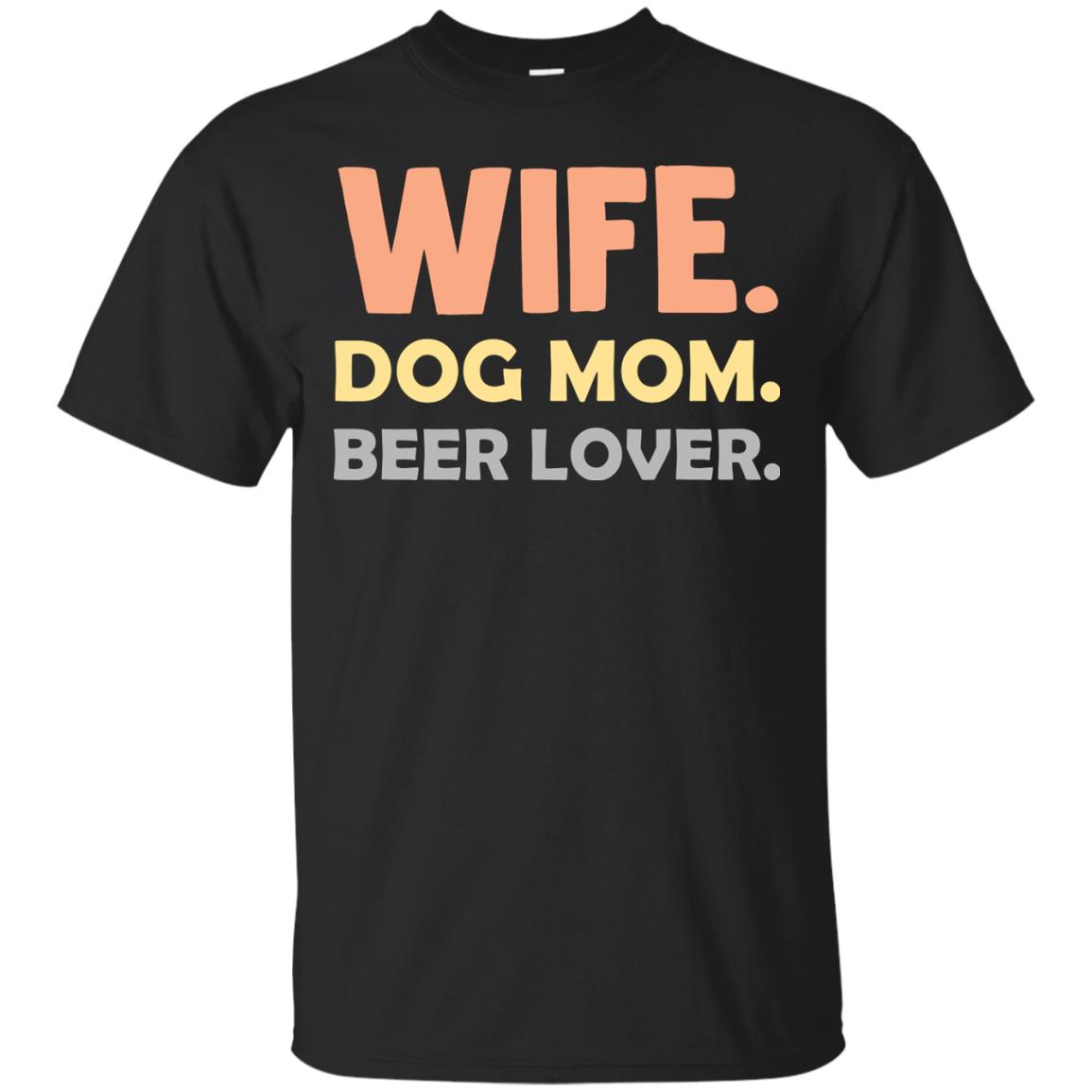 Wife Dog Mom Beer Lover For Wife T-Shirt