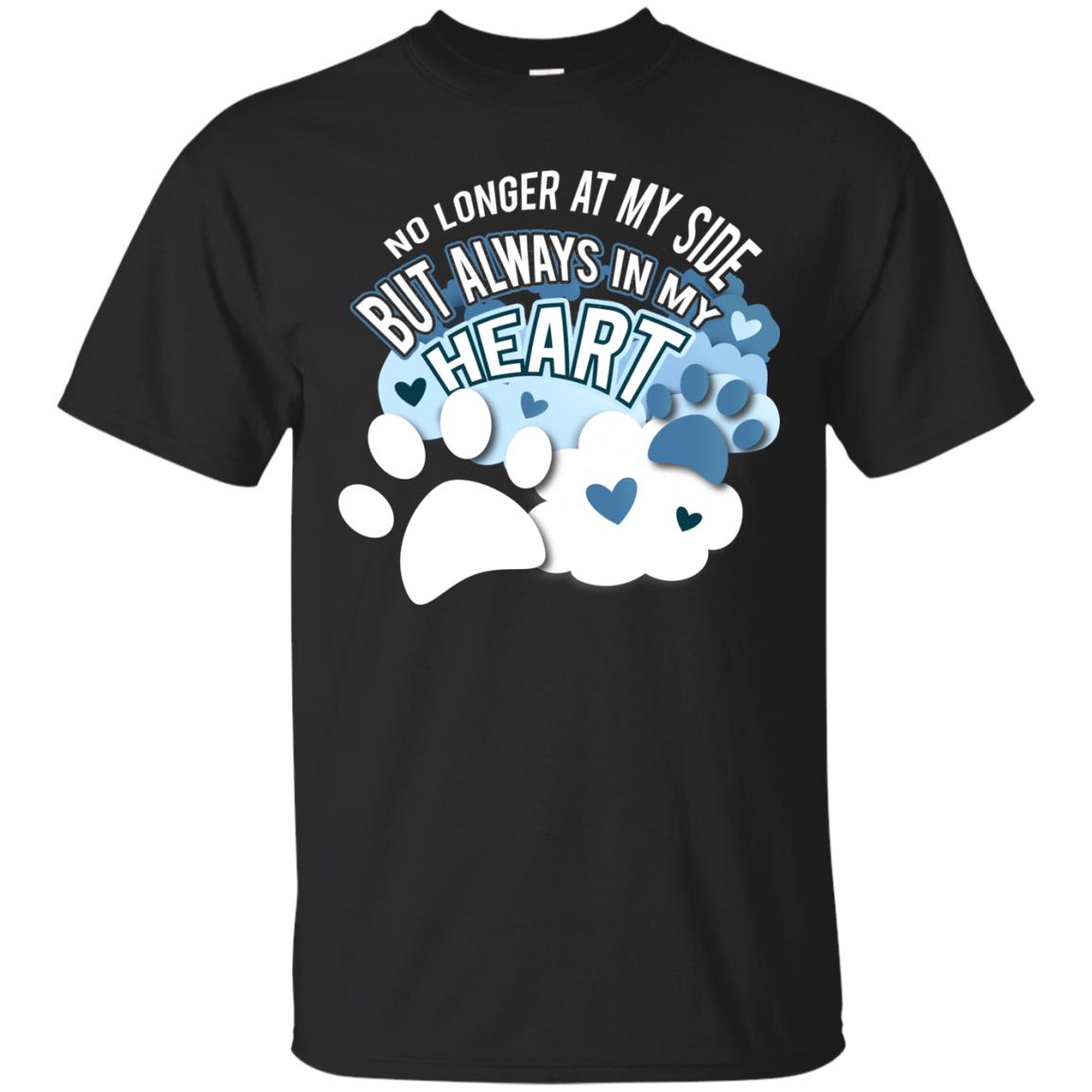 But Always In My Heart Dog In Heaven T-Shirt
