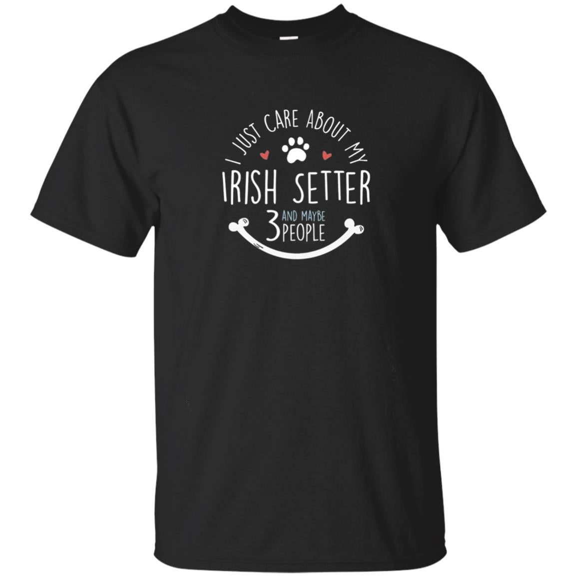 I Just Care About Irish Setter Dog Owners T-Shirt 