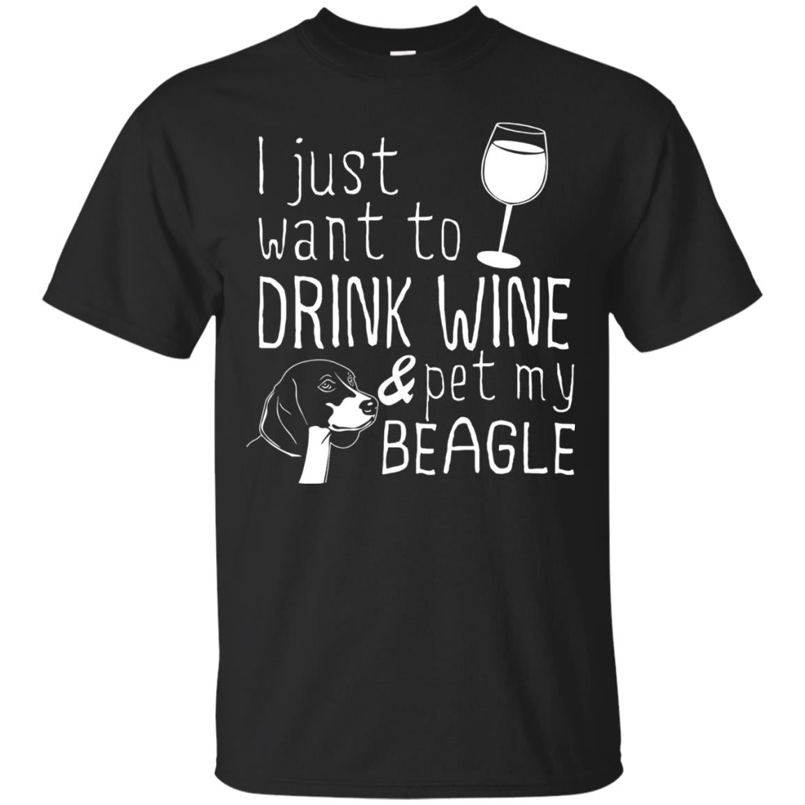 I Just Want To Drink Wine And Pet My Beagle Wine And Dog Lover T-Shirt 