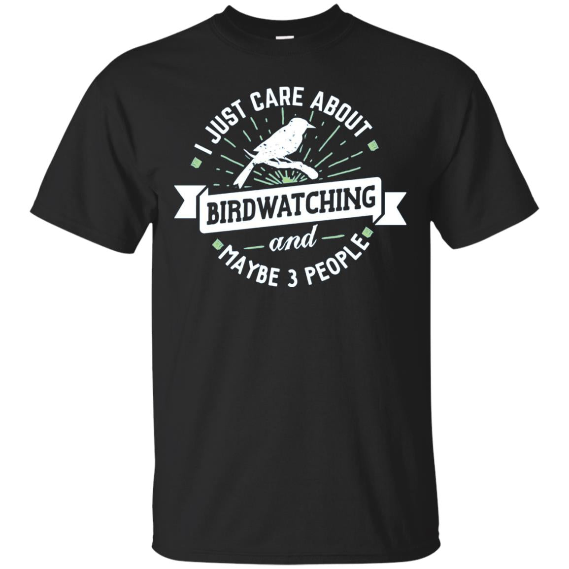 Birdwatching I Just Care About Birdwatching T-Shirt