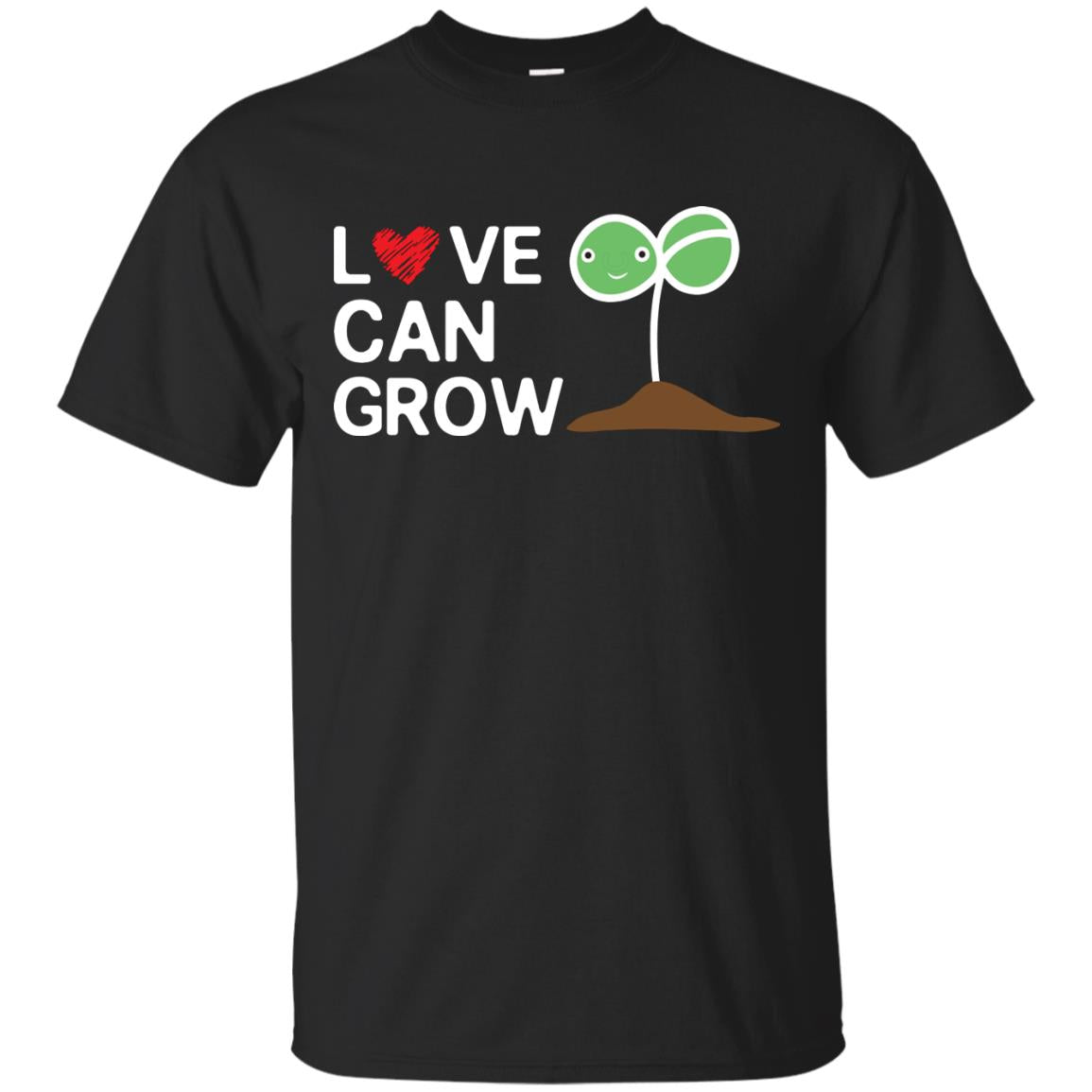 Love Can Grow Gardener T-Shirt