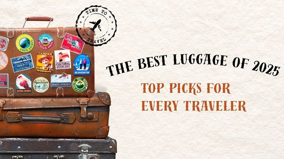 The Best Luggage of 2025: Top Picks for Every Traveler
