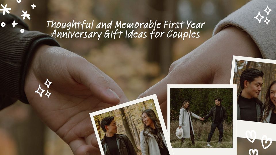 Thoughtful and Memorable First Year Anniversary Gift Ideas for Couples