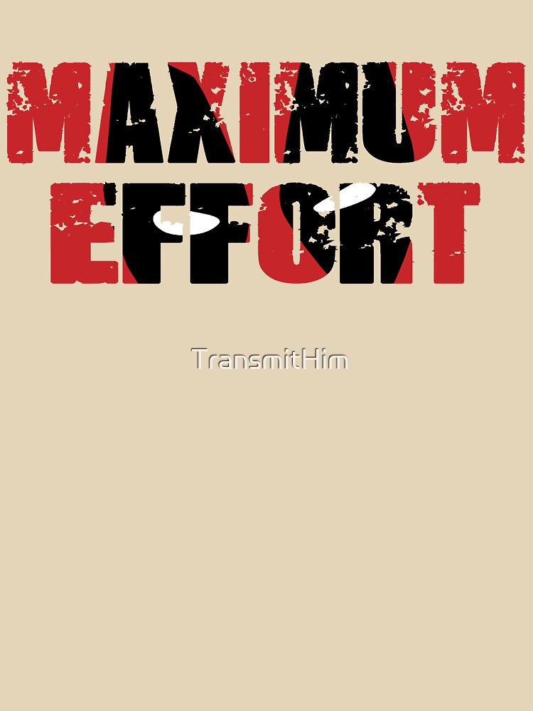 Maximum Effort Unisex Graphic T Shirt  Short Sleeve Tee Everyday Casual Wear 3
