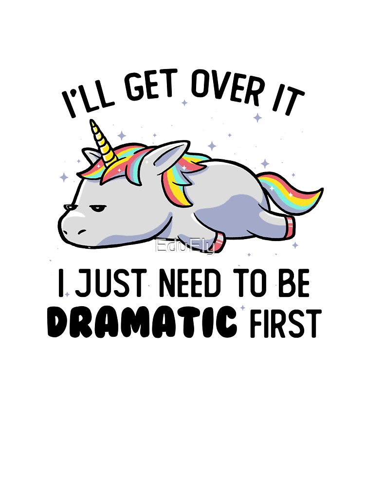 I Just Need To Be Dramatic Lazy Unicorn Gift Unisex Graphic T Shirt Short Sleeve Tee Everyday Casual Wear 3