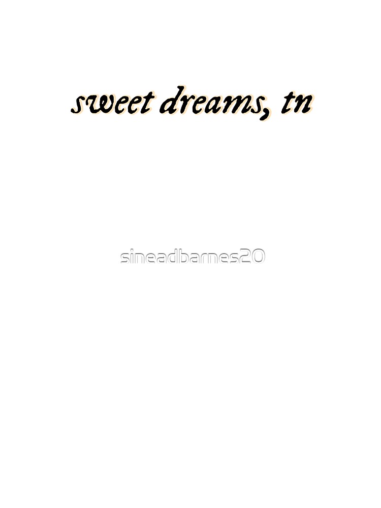 Sweet Dreams, Tn Unisex Graphic T Shirt Short Sleeve Tee Everyday Casual Wear 3