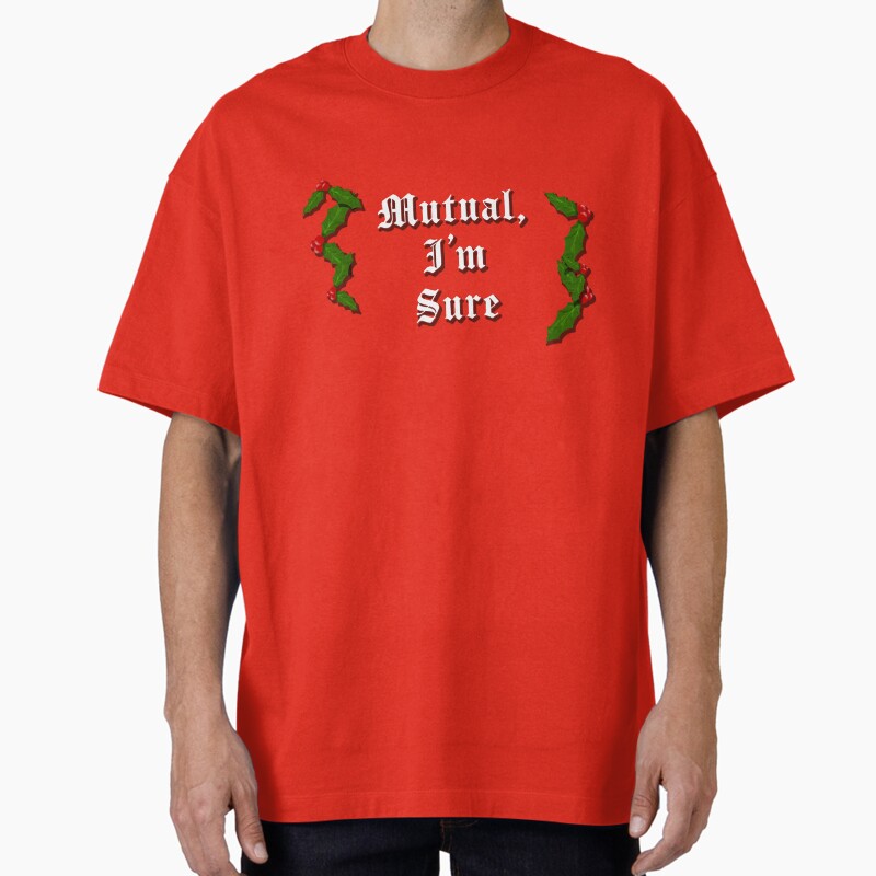 Mutual, I'M Sure. Unisex Graphic T Shirt Short Sleeve Tee Everyday Casual Wear