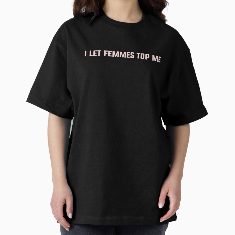 I Let Femmes Top Me Lesbian Girlfriend Not So Subtle Design Unisex Graphic T Shirt Short Sleeve Tee Everyday Casual Wear 2