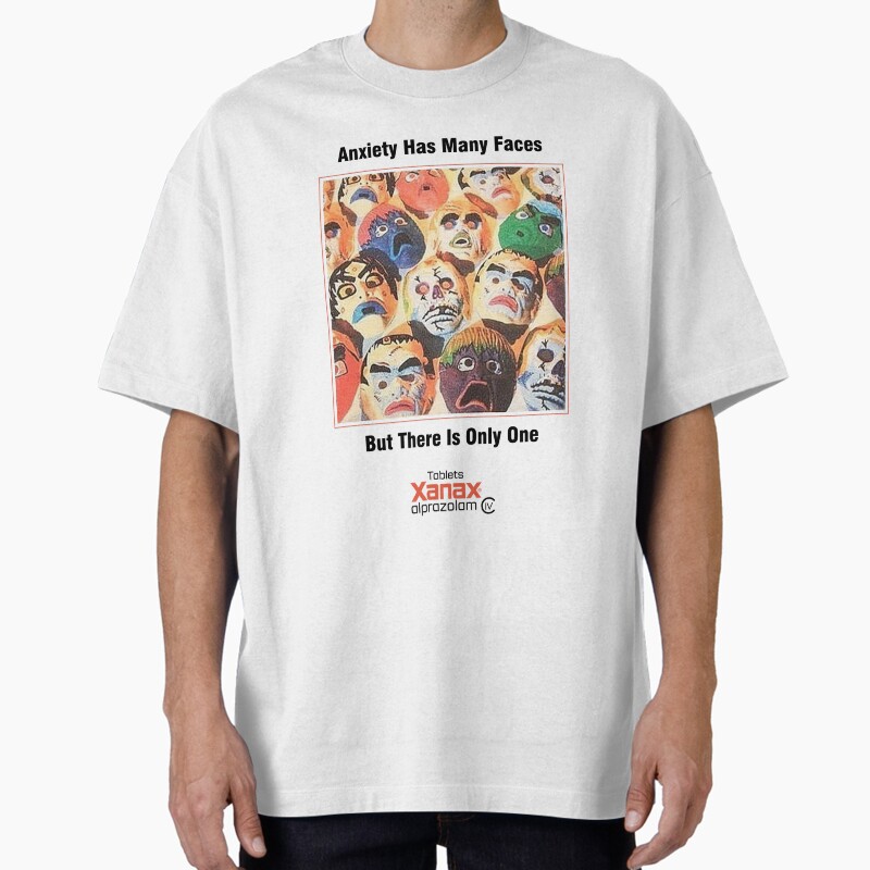 Xanax Anxiety Has Many Faces But There Is Only One Unisex Graphic T Shirt Short Sleeve Tee Everyday Casual Wear