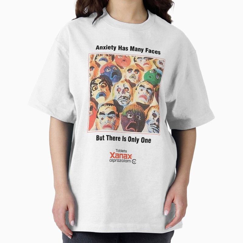 Xanax Anxiety Has Many Faces But There Is Only One Unisex Graphic T Shirt Short Sleeve Tee Everyday Casual Wear 2