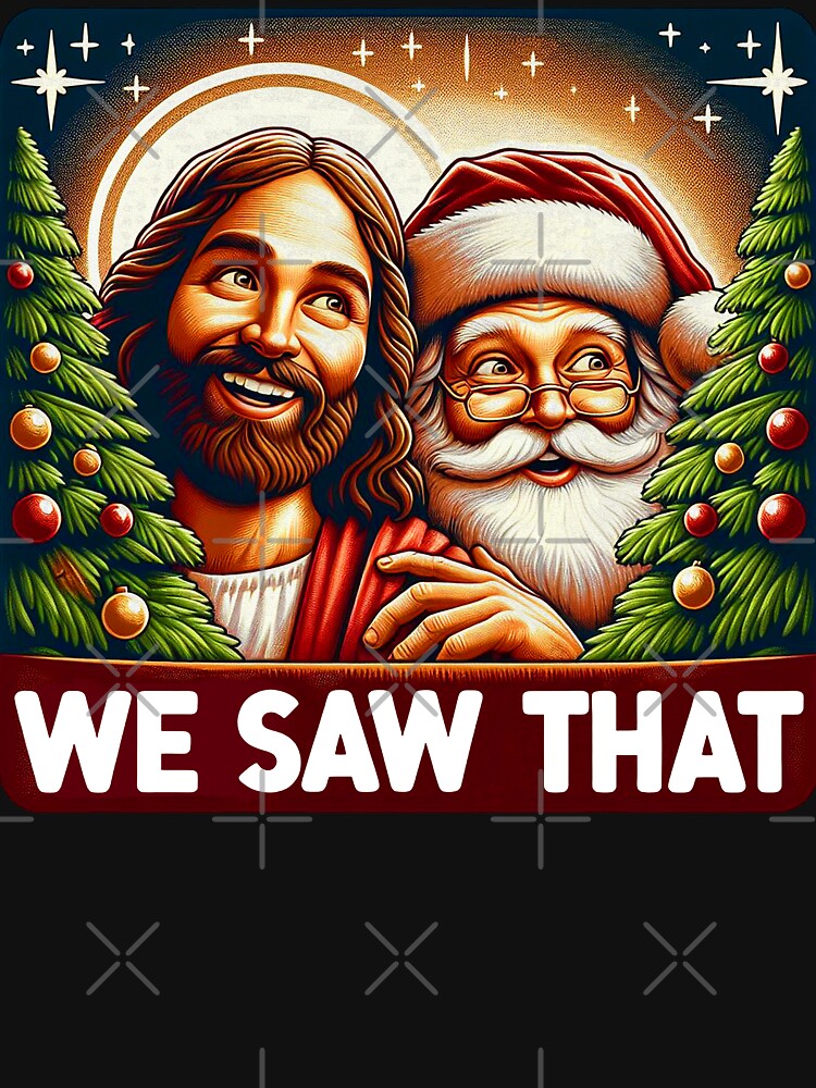 We Saw That Meme Jesus Santa Claus White Christmas Unisex Hoodie Pullover Casual Streetwear Graphic Print 3