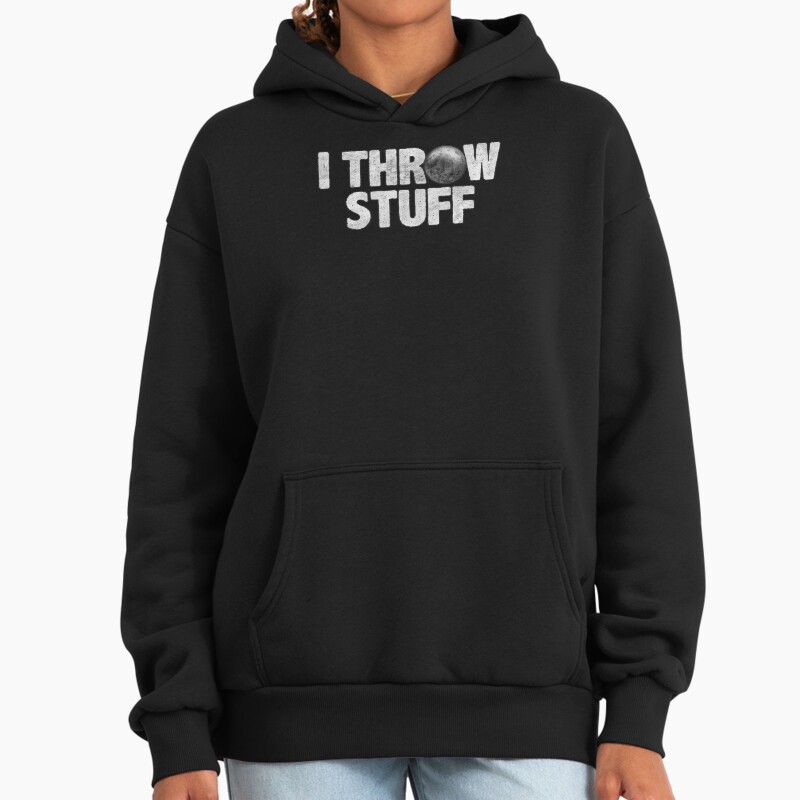 I Throw Stuff Shot Put Athlete Funny Throwing Lover Gift  Unisex Hoodie Pullover Casual Streetwear Graphic Print 2