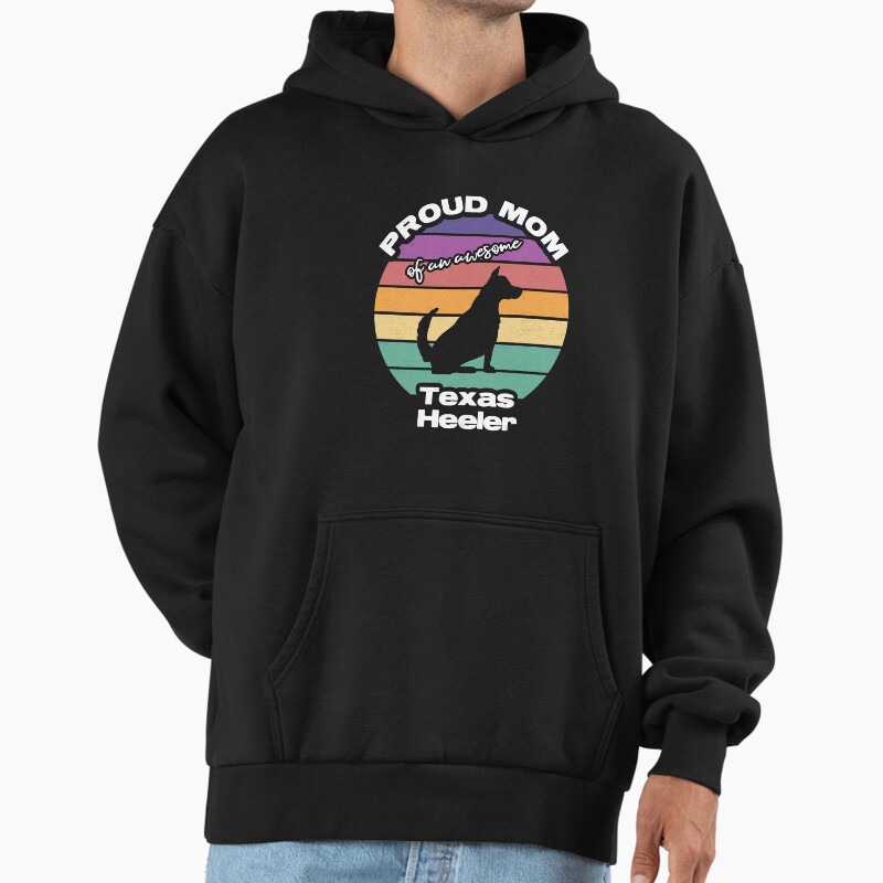 Proud Mom Of An Awesome Texas Heeler Unisex Hoodie Pullover Casual Streetwear Graphic Print