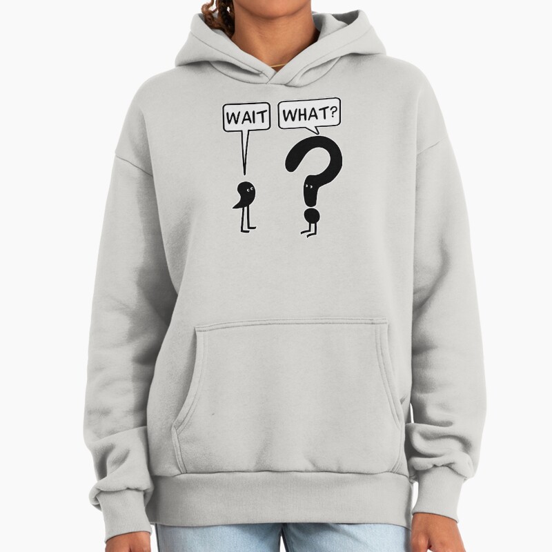 Wait, What? Unisex Hoodie Pullover Casual Streetwear Graphic Print 2
