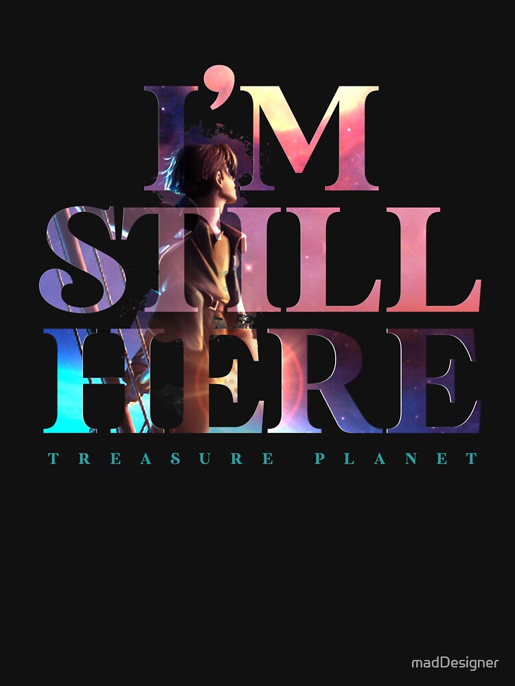 I'M Still Here - Treasure Planet Unisex Hoodie Pullover Casual Streetwear Graphic Print 3