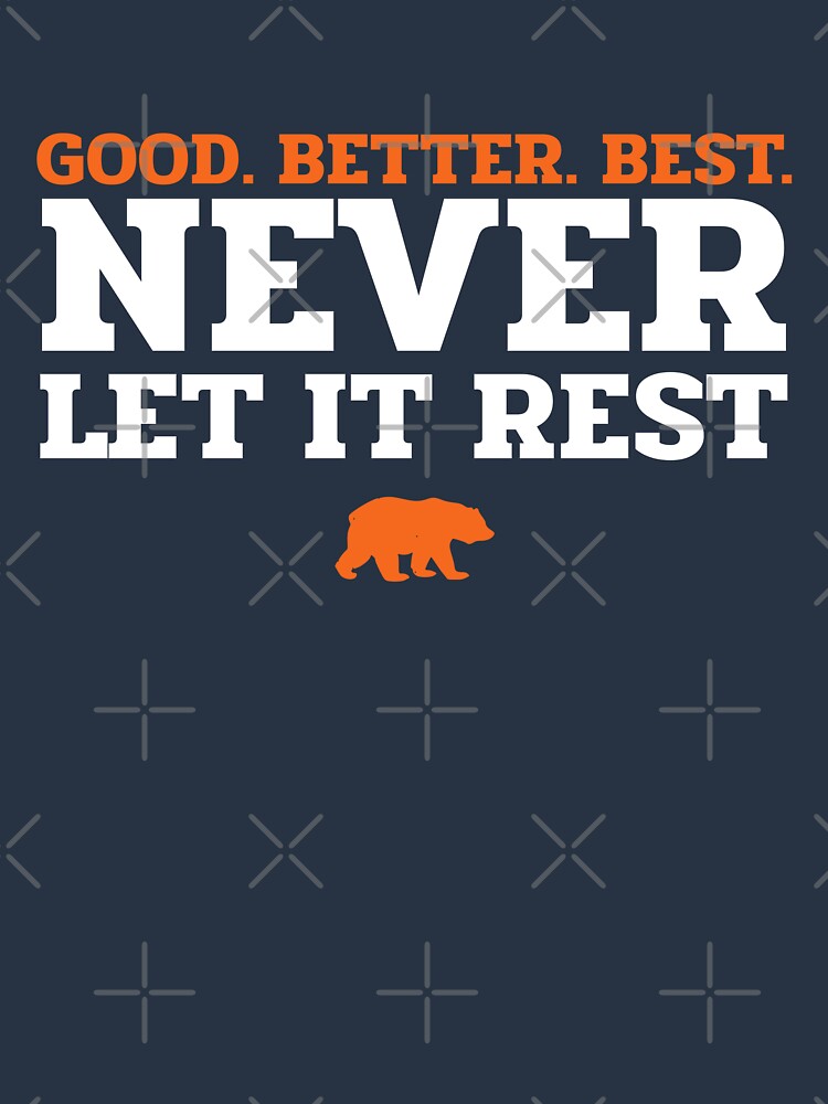 Good Better Best Never Let It Rest - Chicago Bears Unisex Hoodie Pullover Casual Streetwear Graphic Print 3