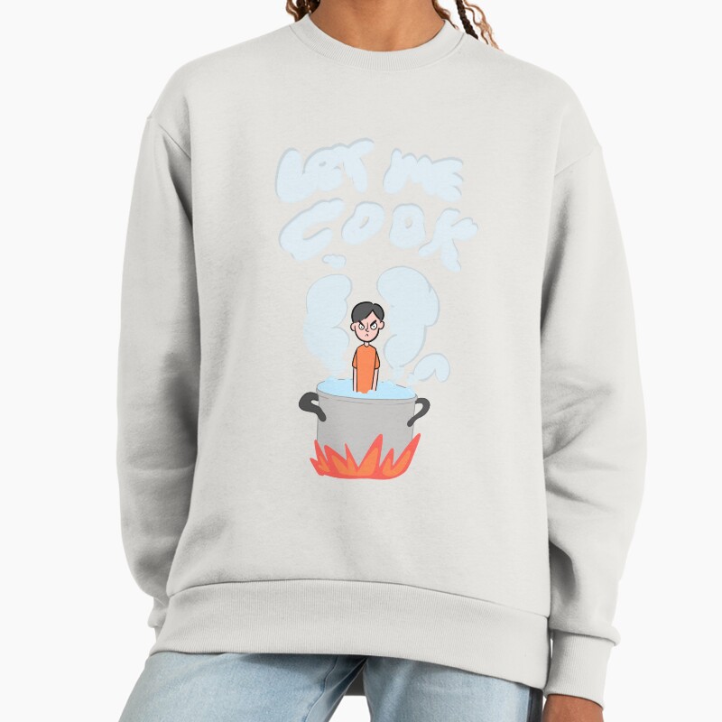 Let Me Cook! Unisex Sweater Crewneck Pullover Casual Streetwear Graphic Print 2