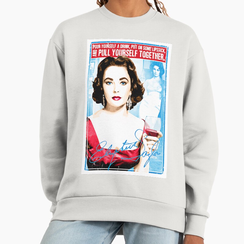 Elizabeth Taylor Quote "Pour Yourself A Drink, Put On Some Lipstick And Pull Yourself Together" Unisex Sweater Crewneck Pullover Casual Streetwear Graphic Print 2