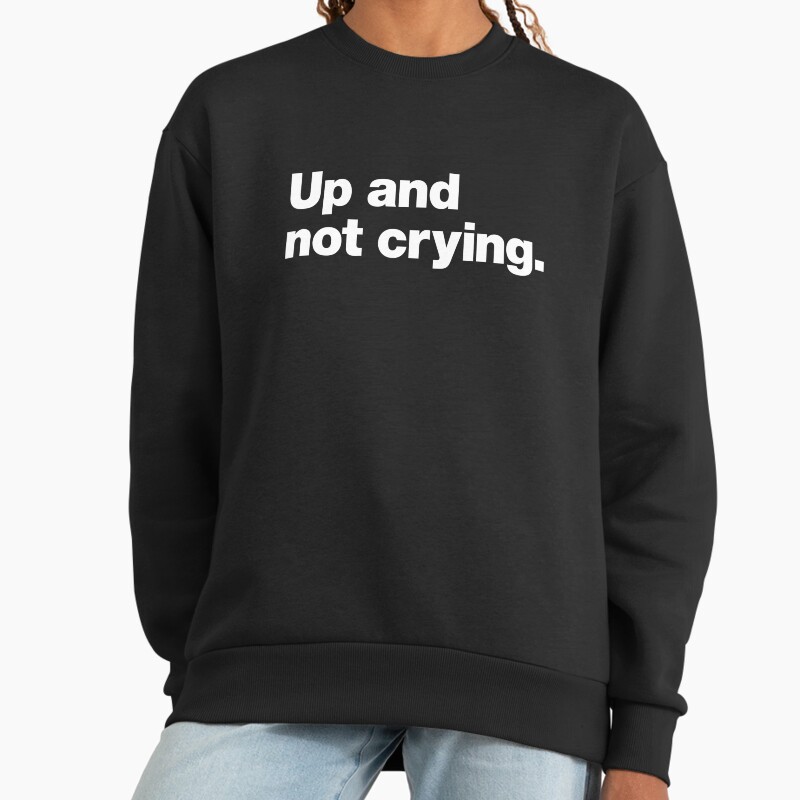 Up And Not Crying | Oppe Og Ikke GrTer, Norwegian Dry Humour Saying Unisex Sweater Crewneck Pullover Casual Streetwear Graphic Print 2